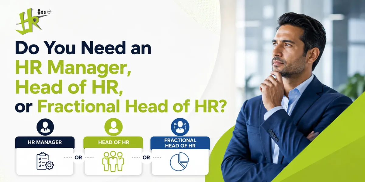 Do You Need an HR Manager, Head of HR, or Fractional Head of HR?